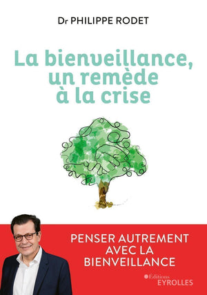 La bienveillance, un remède à la crise. Penser autrement avec la bienveillance