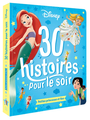 30 histoires pour le soir - Petites princesses et fées