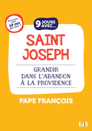 9 jours avec saint Joseph pour grandir dans l'abandon à la Providence