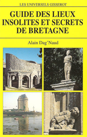 Guide des lieux insolites et secrets de Bretagne