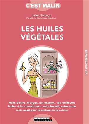 Les huiles végétales, c'est malin