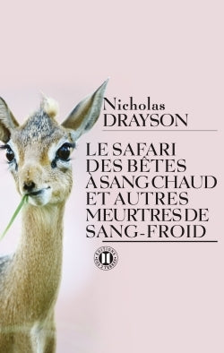 Le safari des bêtes à sang chaud et autres meurtres de sang-froid