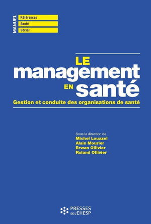 Le management en santé: Gestion et conduite des organisations de santé