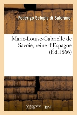 Marie-Louise-Gabrielle de Savoie, reine d'Espagne