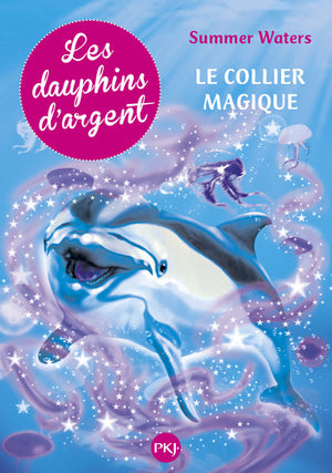 Les dauphins d'argent : Le collier magique