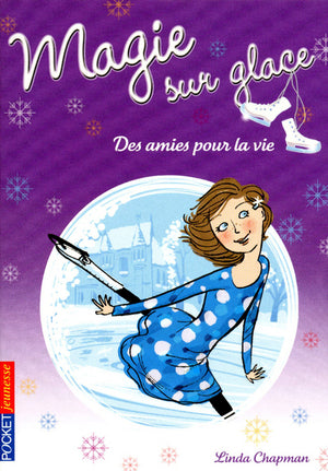 Magie sur glace : Des amies pour la vie