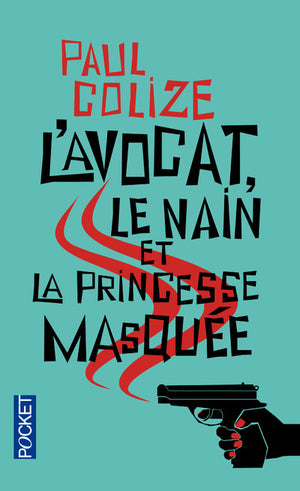 L'Avocat, le nain et la princesse masquée