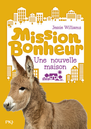 Mission bonheur - Une nouvelle maison