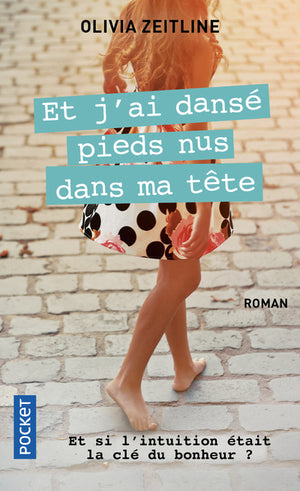 Et j'ai dansé pieds nus dans ma tête