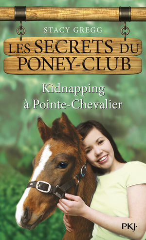 Les secrets du poney-club : Kidnapping à Pointe-Chevalier