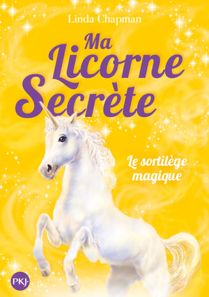 Ma licorne secrète - Le sortilège magique