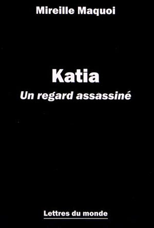 Katia un regard assassiné