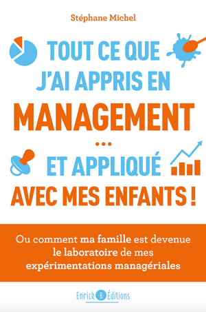 Tout ce que j'ai appris en management et appliqué avec mes enfants