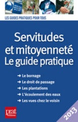 Servitudes et mitoyenneté: Le guide pratique