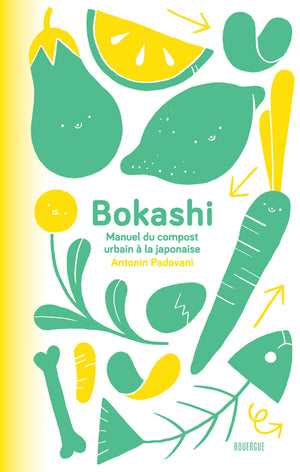 Bokashi: Manuel du compost urbain à la japonaise