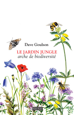 Le jardin jungle: Arche de biodiversité