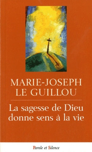 Sagesse de Dieu donne sens a la vie