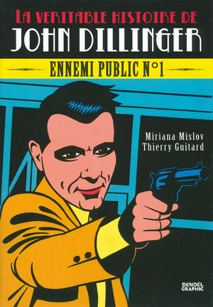 La véritable histoire de John Dillinger: Ennemi public n°1