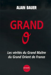 Grand O : Les vérités du Grand Maître du Grand Orient de France