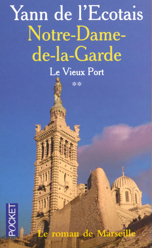 Le Vieux port, tome 2 : Notre dame de la garde