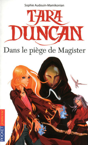 Tara Duncan, tome 6 : Dans le piège de Magister