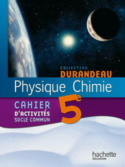 Physique Chimie 5e - Cahier d'activités Socle commun