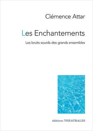 Les enchantements: Les bruits sourds des grands ensembles