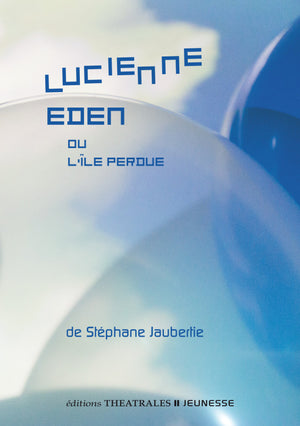 Lucienne Eden: Ou l'ile perdue