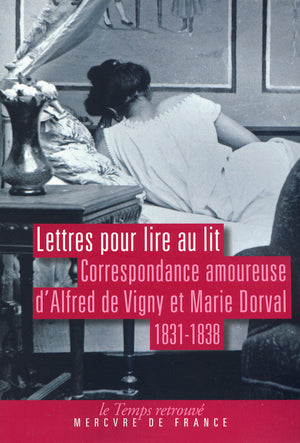 Lettres pour lire au lit: Correspondance amoureuse (1831-1838)