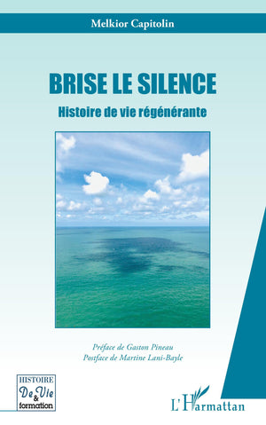 Brise le silence: Histoire de vie régénérante