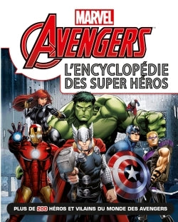 MARVEL AVENGERS - L'ENCYCLOPEDIE DES SUPER-HÉROS