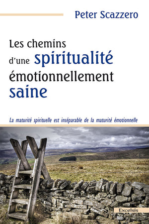 Les chemins d'une spiritualité émotionnellement saine