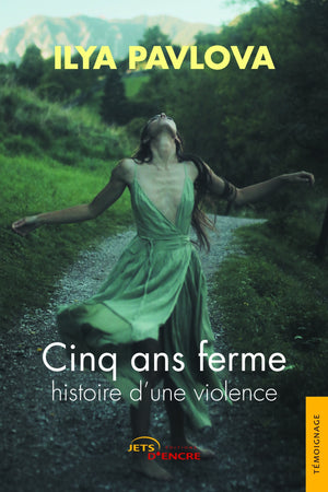 Cinq ans ferme, histoire d'une violence