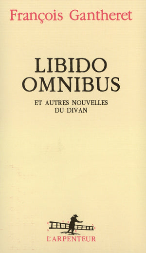 Libido omnibus et autres nouvelles du divan