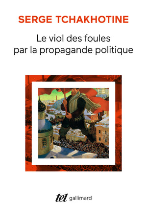 Le viol des foules par la propagande politique