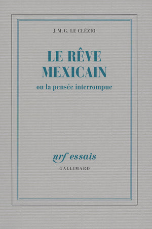 Le rêve mexicain ou la pensée interrompue