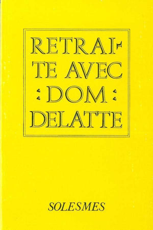 Retraite avec Dom Delatte