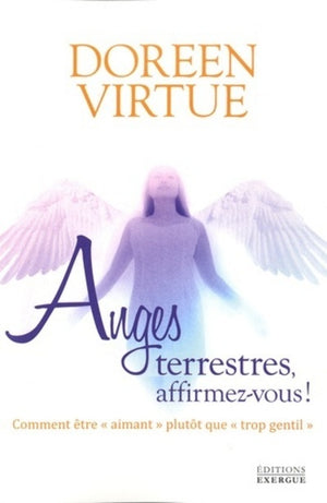 Anges terrestres, affirmez-vous !