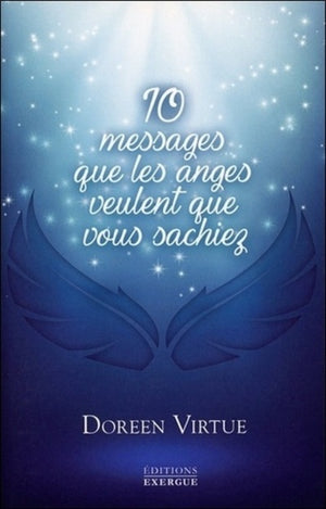 10 messages que les anges veulent que vous sachiez