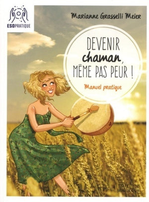 Devenir chaman, même pas peur !