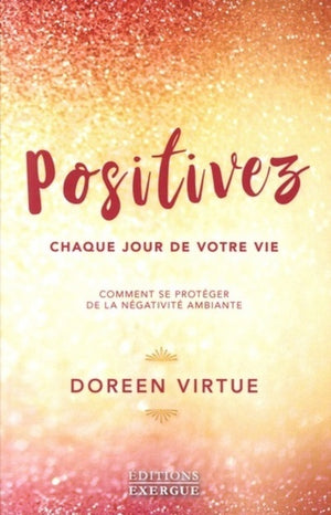 Positivez chaque jour de votre vie