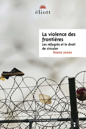 La violence des frontières: Les réfugiés et le droit de circuler