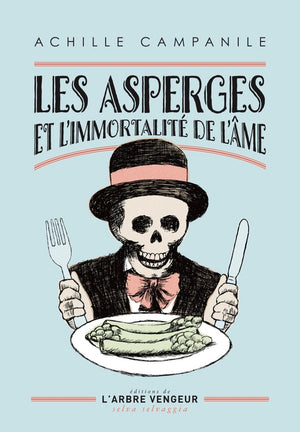 Les asperges et l'immortalité de l'âme et autres nouvelles