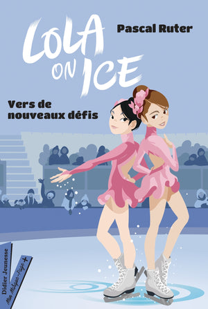 Lola on Ice, tome 2 - Vers de nouveaux défis