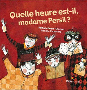 Quelle heure est-il madame Persil ?