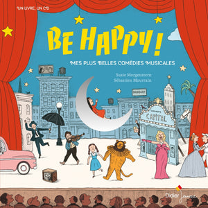 Be Happy! Mes plus belles comédies musicales