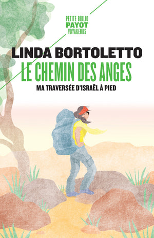 Le Chemin des anges: Ma traversée d'Israël à pied