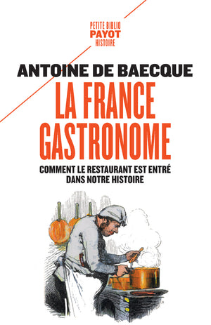 La France gastronome: Comment le restaurant est entré dans notre histoire