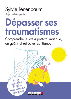 Dépasser ses traumatismes