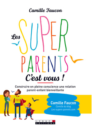 Les supers parents, c'est vous !